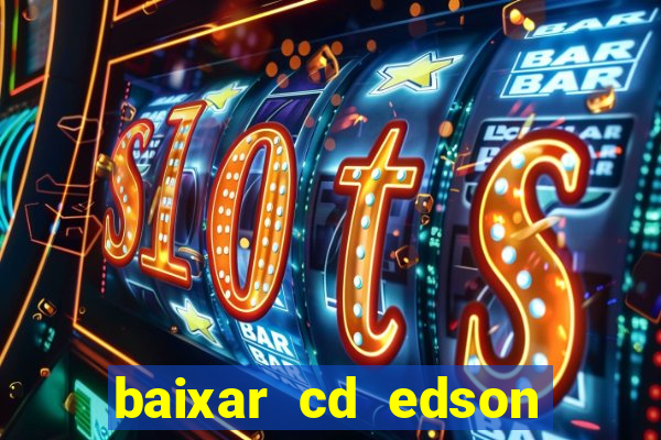 baixar cd edson gomes as 50 melhores